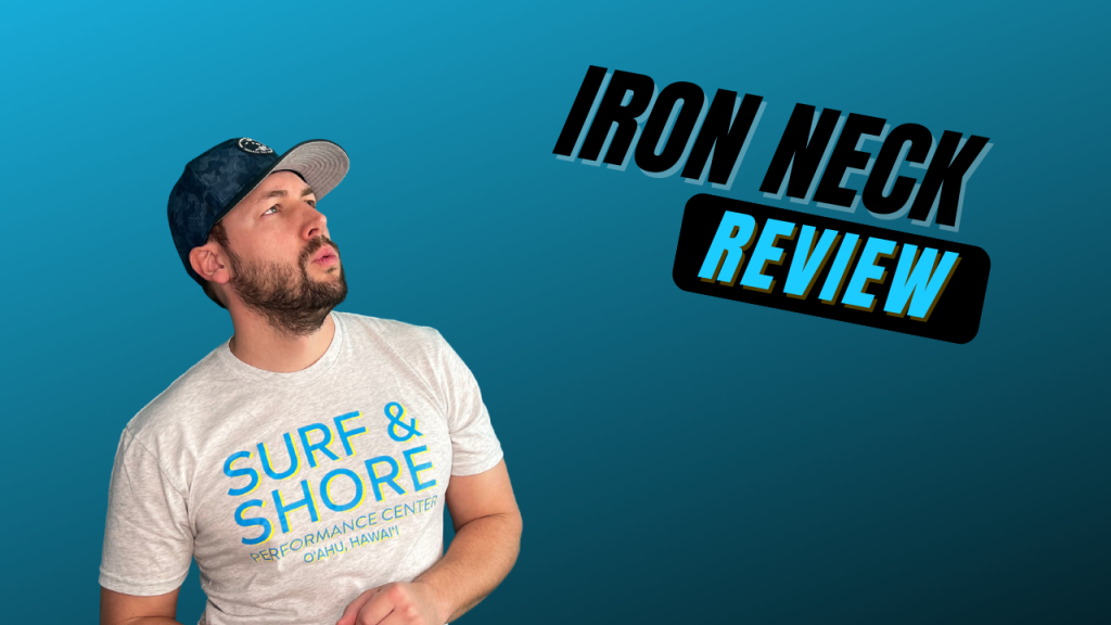 Iron Neck review Surf and Shore Performance Center